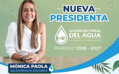 La Acción Sectorial del Agua eligió como nueva presidenta 2026-2027 a Mónica Paola Saldarriaga Escobar